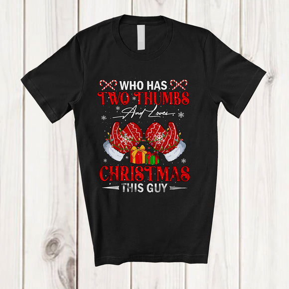 MacnyStore - Who Has Two Thumbs And Loves Christmas This Guy; Awesome Santa Thumbs Hands; Family T-Shirt