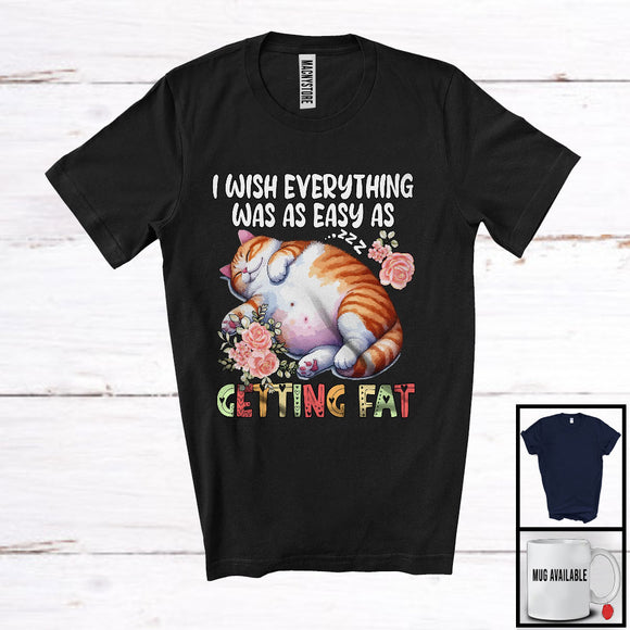 MacnyStore - Wish Everything Easy As Getting Fat, Humorous Fat Cat Sleeping, Matching Women Girls Group T-Shirt