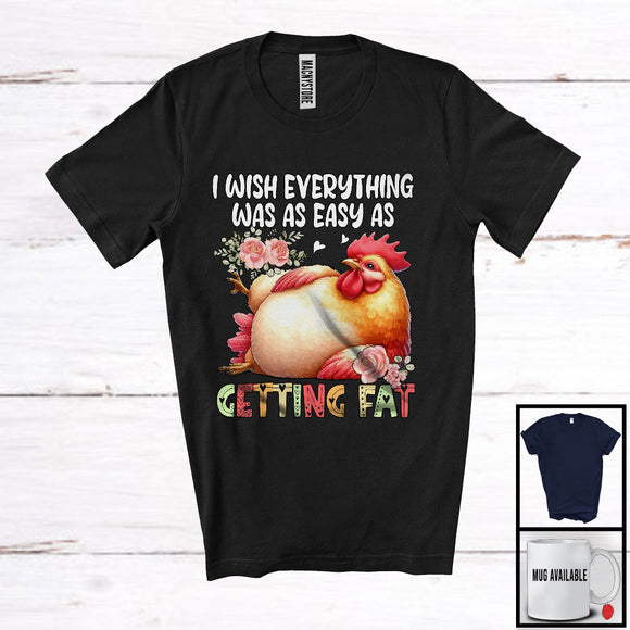 MacnyStore - Wish Everything Easy As Getting Fat, Humorous Fat Chicken Sleeping, Women Girls Group T-Shirt