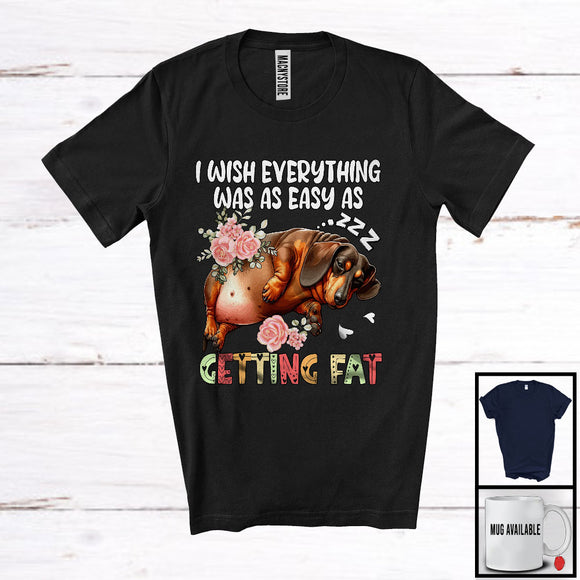 MacnyStore - Wish Everything Easy As Getting Fat, Humorous Fat Dachshund Sleeping, Women Girls Group T-Shirt