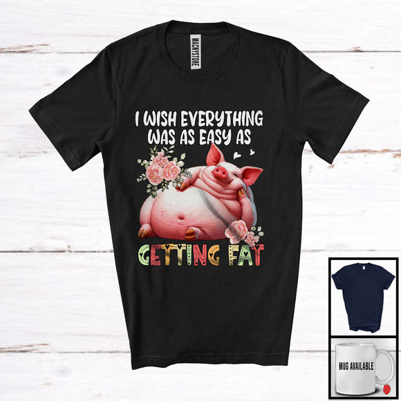 MacnyStore - Wish Everything Easy As Getting Fat, Humorous Fat Pig Sleeping, Matching Women Girls Group T-Shirt