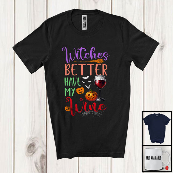 MacnyStore - Witches Better Have My Wine, Sarcastic Halloween Trick Or Treat Pumpkin, Drinking Drunker T-Shirt