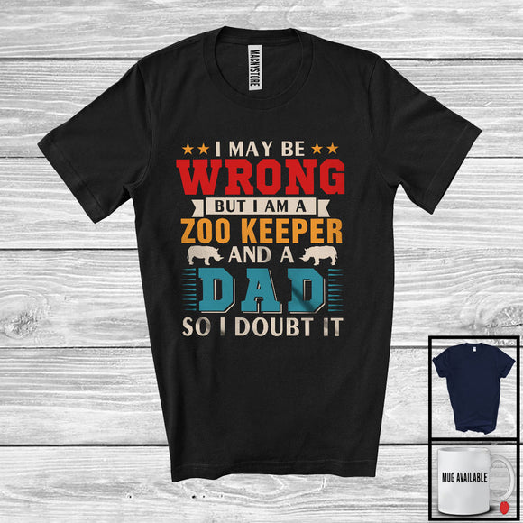 MacnyStore - Wrong But I Am A Zoo Keeper And A Dad, Humorous Father's Day Vintage, Careers Family T-Shirt