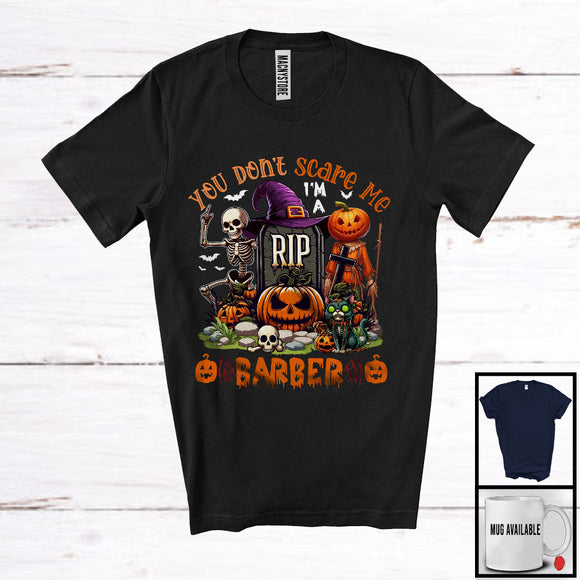 MacnyStore - You Don't Scare Me I'm A Barber, Creepy Halloween Skeleton Pumpkin, Proud Careers T-Shirt