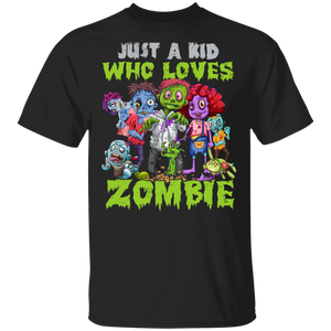 Halloween Zombie Lover Shirt Just A Kid Who Loves Zombies Scary Halloween Zombie Lover Gifts Halloween T-Shirt - Macnystore