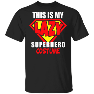 Halloween Superhero Lover Shirt This Is My Lazy Superhero Costume Funny Halloween Superhero Lover Gifts Halloween T-Shirt - Macnystore