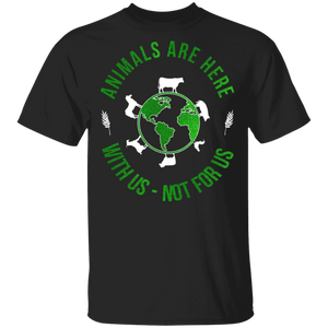 Animals Are Here With Us Not For Us Animal Lover Vegan Gifts T-Shirt - Macnystore