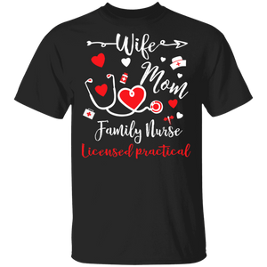 Wife Mom  Family Nurse License Practical Girls Women Couple Nurse Valentine Gifts T-Shirt - Macnystore