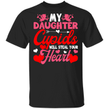 My Daughter Cupids Will Steal Your Hearts Family Husband Wife Fiance Fiancee Boyfriend Girlfriend Mom Dad Valentine T-Shirt - Macnystore