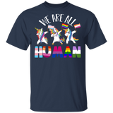 We Are All Human Pride LGBT Transgender Flag Gay Lesbian Magical Unicorn Gifts T-Shirt - Macnystore