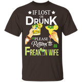 If Lost Or Drunk Please Return To Freakin Wife T-Shirt - Macnystore