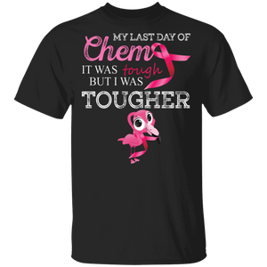 Last Day Of Chemo It Was Tough Cancer Awareness Flamingo T-Shirt - Macnystore