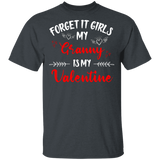 Forget It Girls My Granny Is My Valentine Women Family Couple Valentine Gifts T-Shirt - Macnystore