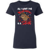 All I Want For Valentine Is A Sloth Ladies T-Shirt - Macnystore