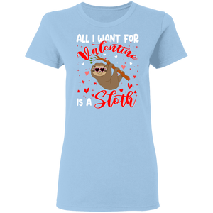 All I Want For Valentine Is A Sloth Ladies T-Shirt - Macnystore