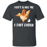 Don't Scare Me I Fart Easily Funny Chicken Lover Fans Hilarious Humor Quotes Gifts T-Shirt - Macnystore