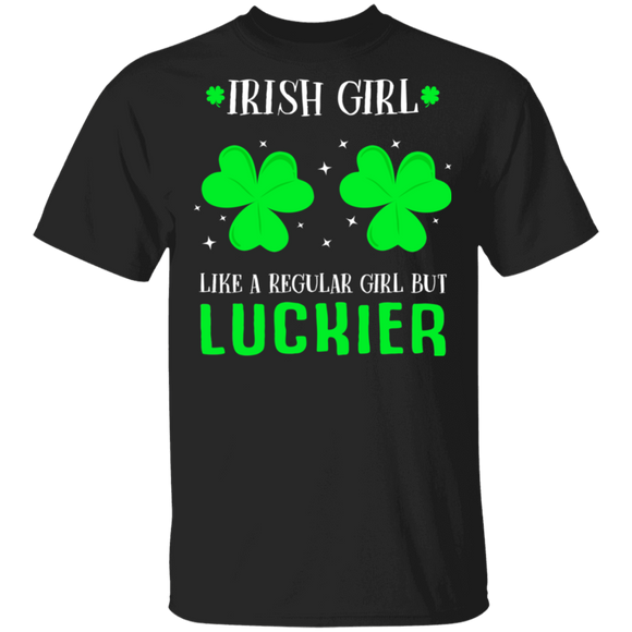 Irish Girl Like A Regular Girl But Luckier Shamrock Women St Patrick's Day Irish Gifts T-Shirt - Macnystore