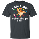 I Didn't Fart My Butt Blew You A Kiss Chicken Lover Husband Wife Fiance Fiancee Boyfriend Girlfriend Mom Dad Grandma Couple Valentine T-Shirt - Macnystore