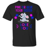 Keeper Of The Gender Pink or Blue Sister Loves You Elephant T-Shirt - Macnystore