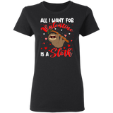 All I Want For Valentine Is A Sloth Ladies T-Shirt - Macnystore