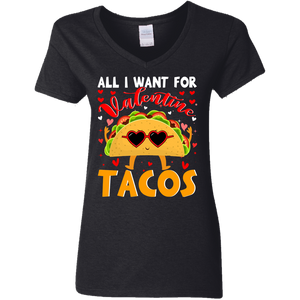 All I Want For Valentine Tacos Ladies V-Neck T-Shirt - Macnystore