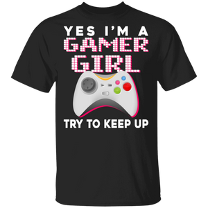 Gamer Girl Shirt I'm A Gamer Girl Try To Keep Up Funny Gamer Girl Stuff Teens Gifts T-Shirt - Macnystore