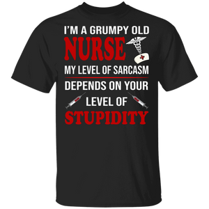 Nurse Shirt I'm A Grumpy Old Nurse My Level Of Sarcasm Depends On Your Level Of Stupidity Funny Nurse Gifts Nurse Day T-Shirt - Macnystore