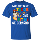 I Just Want To Eat Tacos And Pet My St. Bernard Mexican Gifts T-Shirt - Macnystore