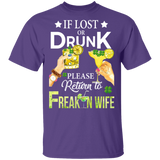 If Lost Or Drunk Please Return To Freakin Wife T-Shirt - Macnystore