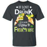 If Lost Or Drunk Please Return To Freakin Wife T-Shirt - Macnystore