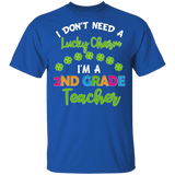 I Don't Need Lucky Charm I'm A 2nd Grade Elementary Teacher Shamrock St Patrick's Day Gifts T-Shirt - Macnystore