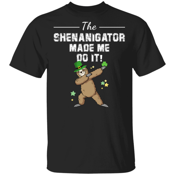 The Shenanigator Made Me Do It Dabbing Sloth Leprechaun Shamrock Sloth Lover St Patrick's Day Gifts T-Shirt - Macnystore