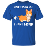 Don't Scare Me I Fart Easily Funny Corgi Lover Fans Hilarious Humor Quotes Gifts T-Shirt - Macnystore