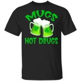 Mugs Not Drugs Green Beer St Patrick's Day Irish Gifts Shirt - Macnystore