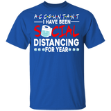 Accountant I Have Been Social Distancing For Year Shirt Matching Men Women Accountant Gifts T-Shirt - Macnystore