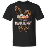 I'm The Mama Bunny Cute Bunny Leopard Eggs Easter Day Gift T-Shirt - Macnystore