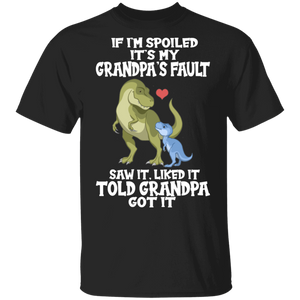 Father's Day T-Rex Shirt If I'm Spoiled It's My Grandpa's Fault Funny Grandpa Father's Day T-rex Lover Gifts Father Day T-Shirt - Macnystore