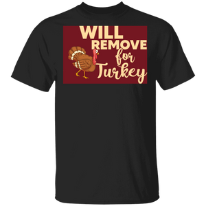 Will Remove For Turkey Cool Turkey Food Lover Gifts T-Shirt - Macnystore