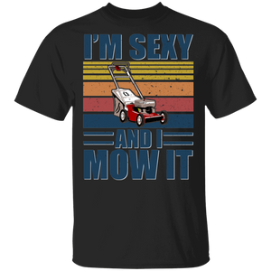 Vintage Retro I'm Sexy And I Mow It Funny Mow Grass Lawn Mower Farmer Gifts T-Shirt - Macnystore