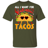 All I Want For Valentine Tacos T-Shirt - Macnystore