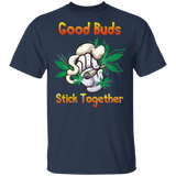 Good Buds Stick Together Marijuana Gifts T-Shirt - Macnystore