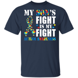 My Son's Fight Is My Fight Autism Awareness Autistic Children Autism Patient Kids Women Men Family Gifts T-Shirt - Macnystore