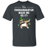 The Shenanigator Made Me Do It Dabbing Pug Leprechaun Shamrock Pug Dog Lover St Patrick's Day Gifts T-Shirt - Macnystore