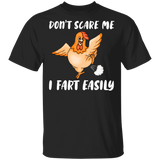 Don't Scare Me I Fart Easily Funny Chicken Lover Fans Hilarious Humor Quotes Gifts T-Shirt - Macnystore