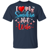 I Love My Smokin Hot Wife Cute Valentine Couple T-Shirt - Macnystore