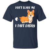 Don't Scare Me I Fart Easily Funny Corgi Lover Fans Hilarious Humor Quotes Gifts T-Shirt - Macnystore