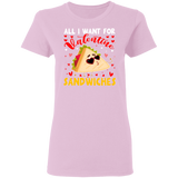 All I Want For Valentine Sandwiches Ladies T-Shirt - Macnystore