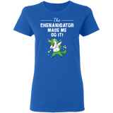 The Shenanigator Made Me Do It Unicorn St Patrick's Day Gifts Ladies T-Shirt - Macnystore