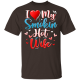 I Love My Smokin Hot Wife Cute Valentine Couple T-Shirt - Macnystore