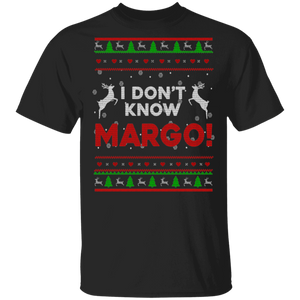 Christmas Reindeer Shirt I Don't Know Margo Ugly Funny Christmas Sweater Reindeer Lover X-mas Vacation Gifts T-Shirt - Macnystore